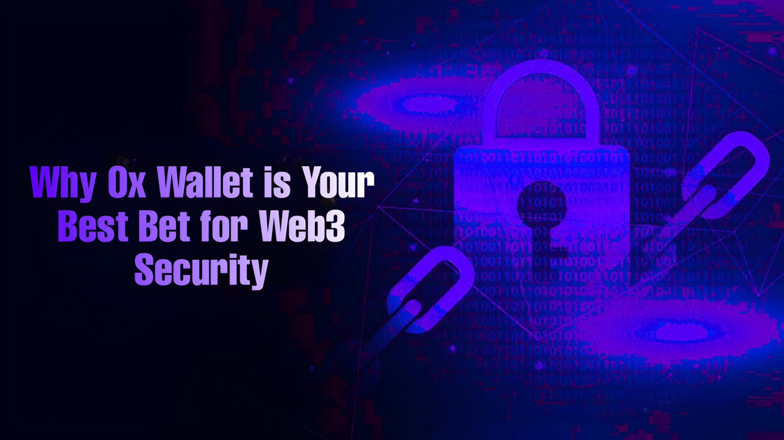 Why Ox Wallet is Your Best Bet for Web3 Security