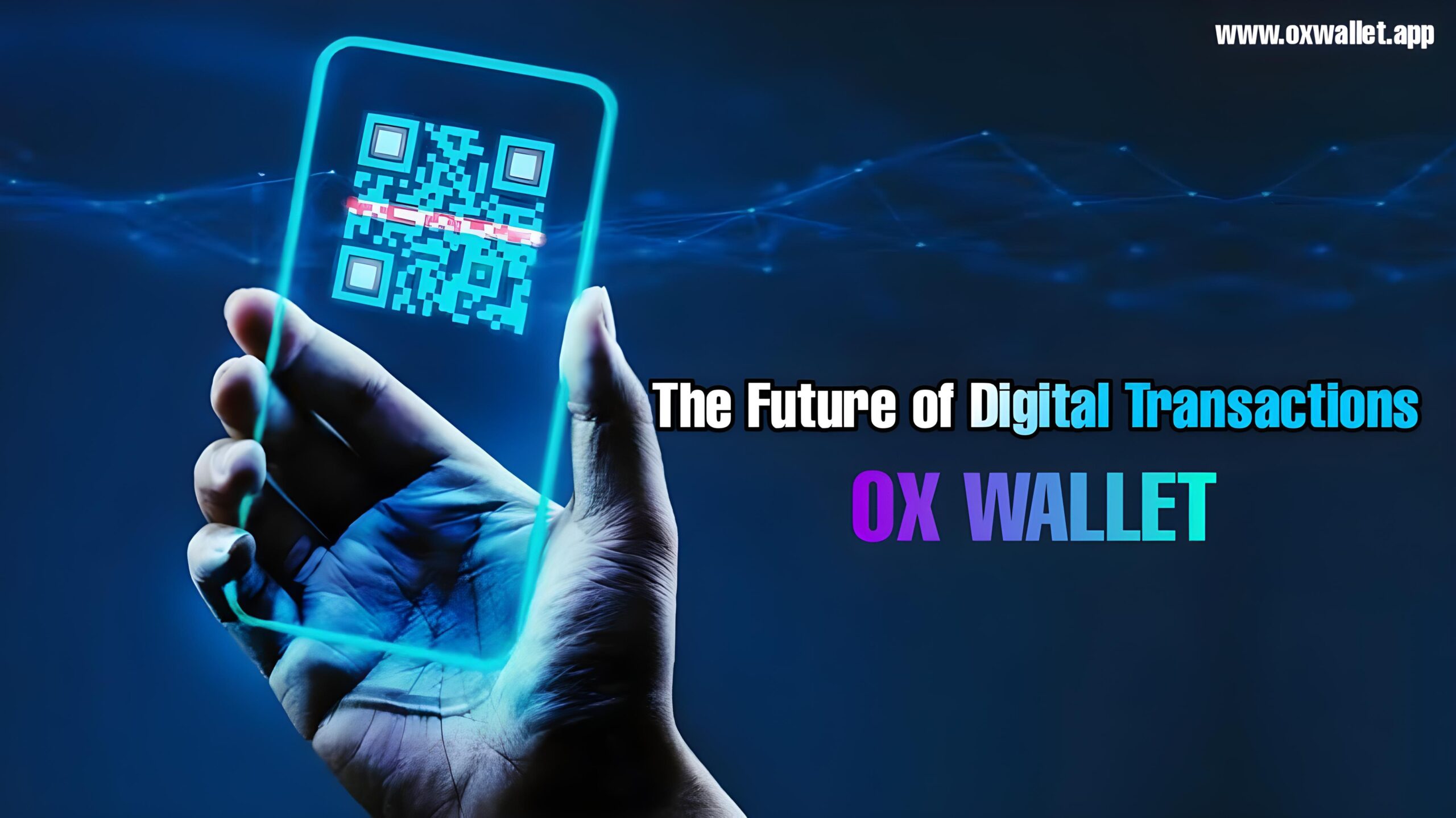 The Future of Digital Transactions: Inside Ox Wallet