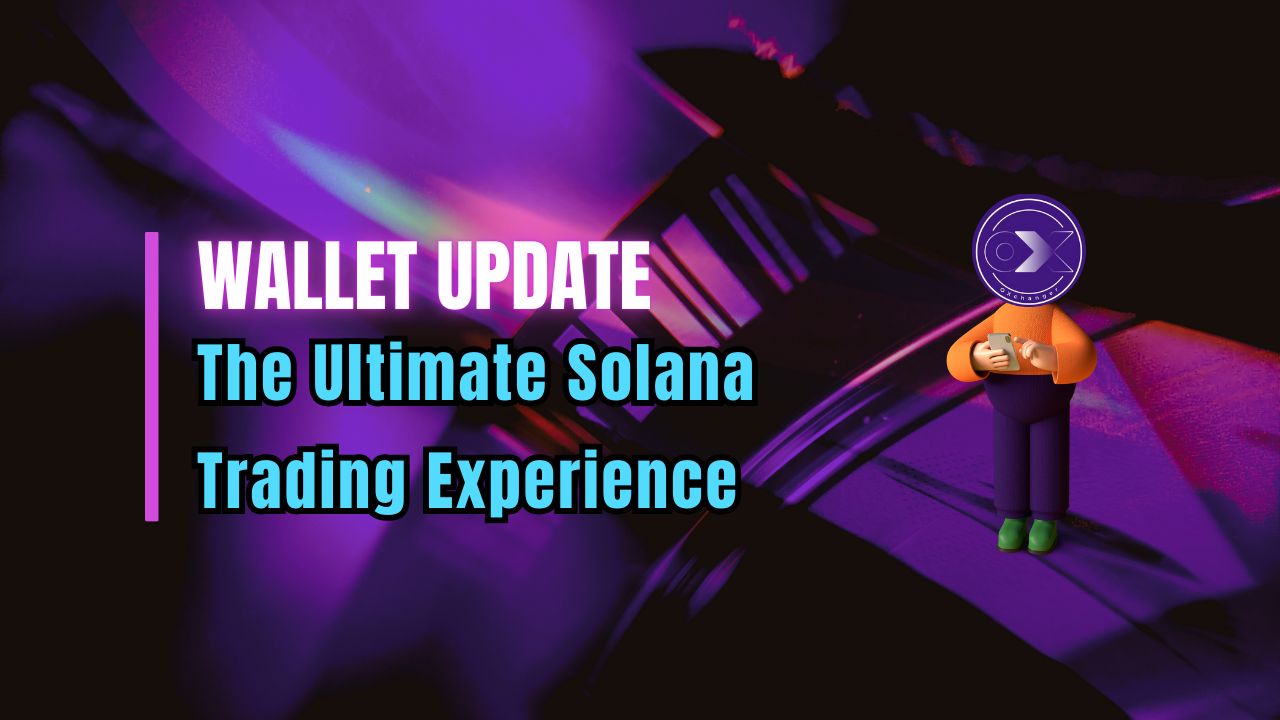 Update Your Ox Wallet: The Ultimate Solana Trading Experience