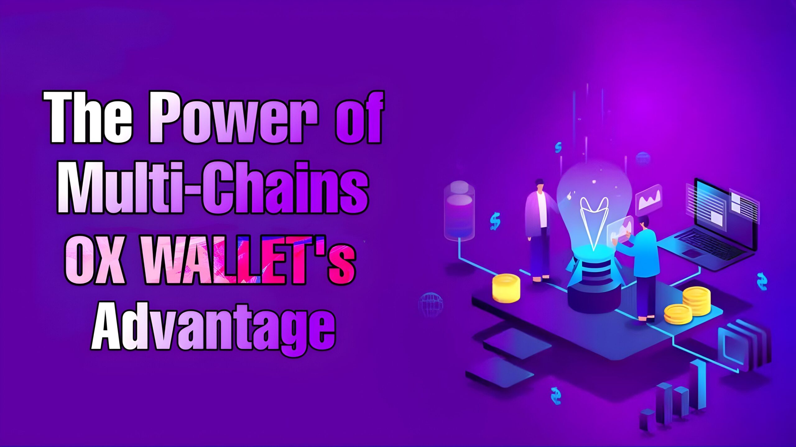 The Power of Multi-Chains: Ox Wallets Advantage