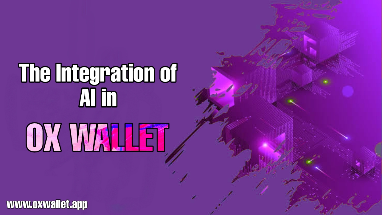 The Integration of AI in Ox Wallet