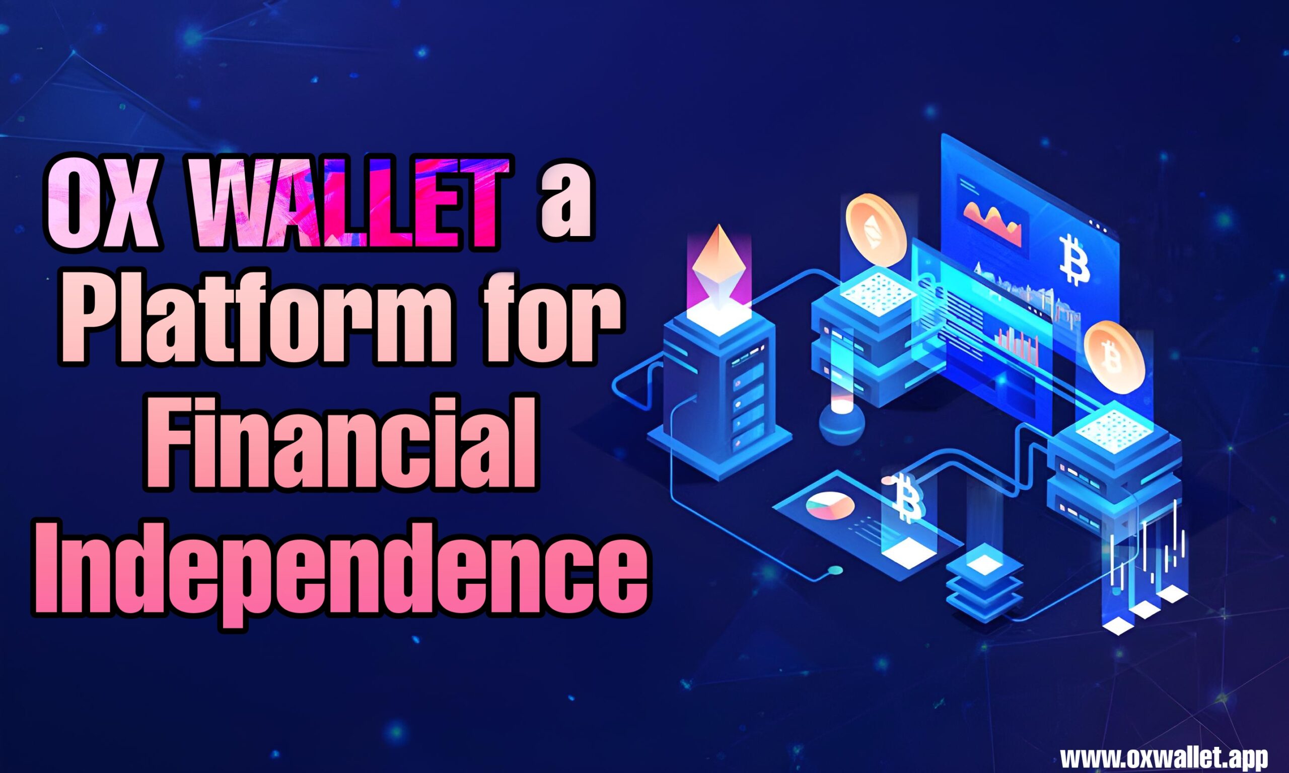 Ox Wallet a Platform for Financial Independence